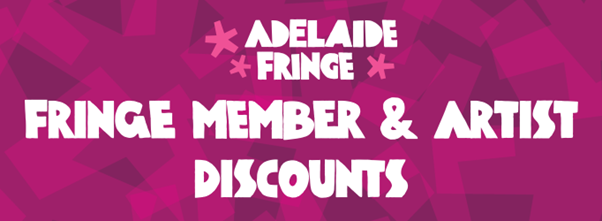 Adelaide Fringe Member - 15% travel deals.